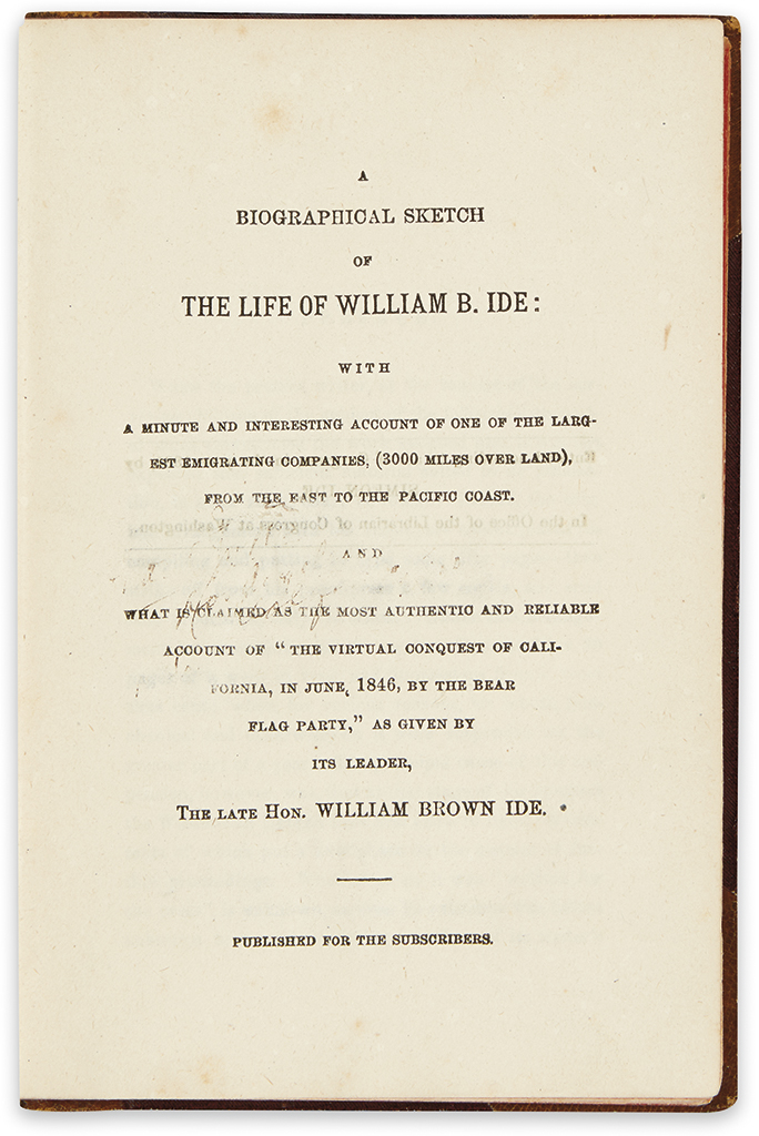 (CALIFORNIA.) [Ide, Simeon.] A Biographical Sketch of the Life of William B. Ide, with a Minute and Interesting Account